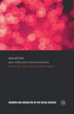 Sexualities: Past Reflections, Future Directions 1
