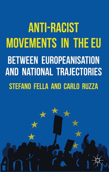 Stefano Fella, Carlo Ruzza - Anti-Racist Movements in the EU, Häftad
