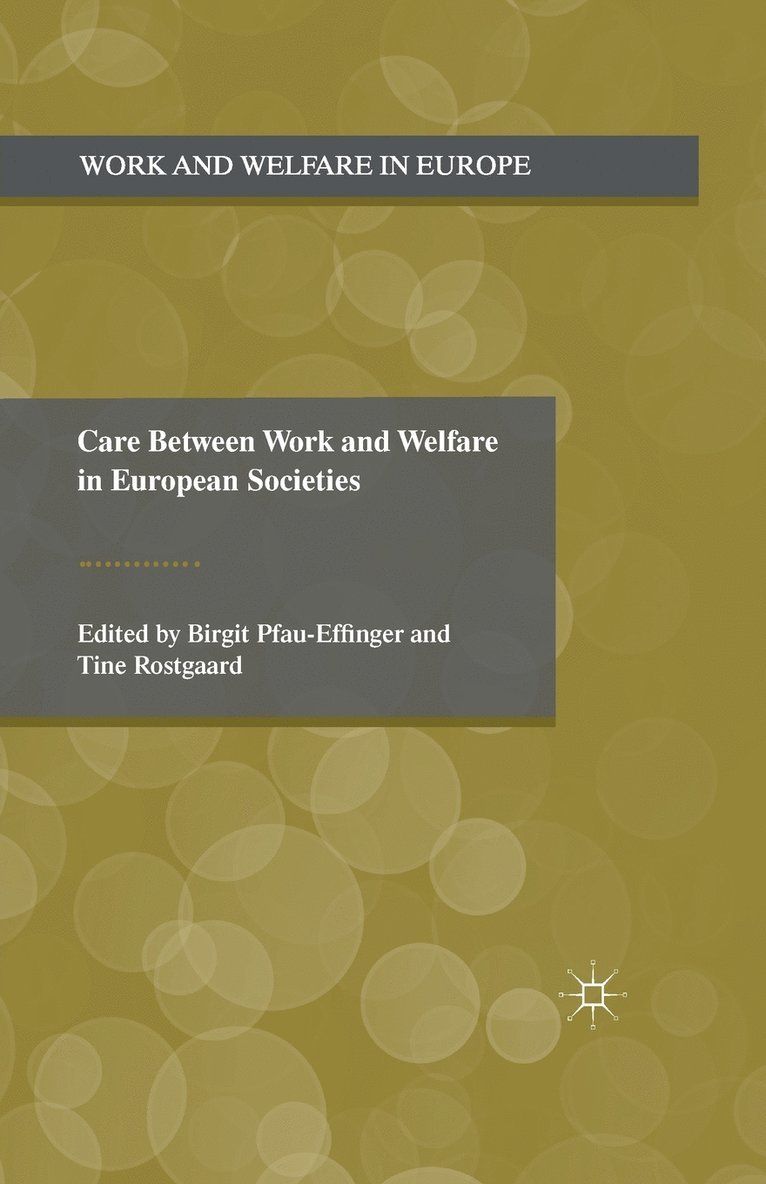 Care Between Work and Welfare in European Societies 1