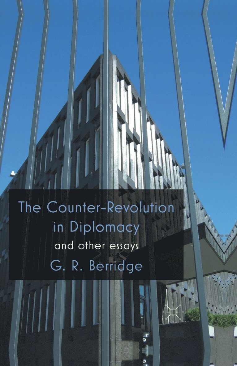 The Counter-Revolution in Diplomacy and Other Essays 1