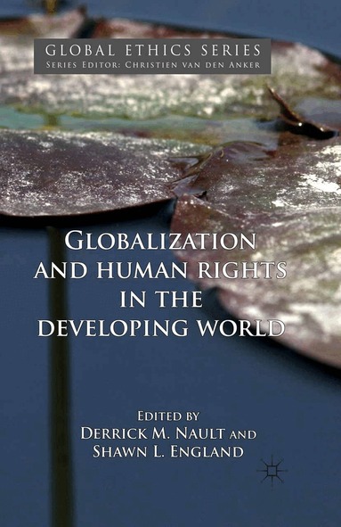 Derrick M. Nault, Shawn L. England - Globalization and Human Rights in the Developing World, Häftad