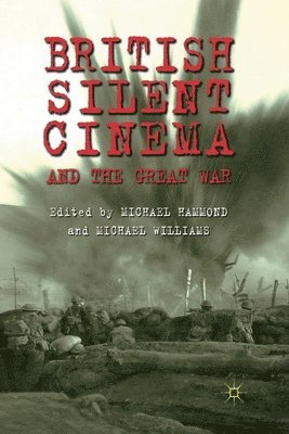 British Silent Cinema and the Great War 1