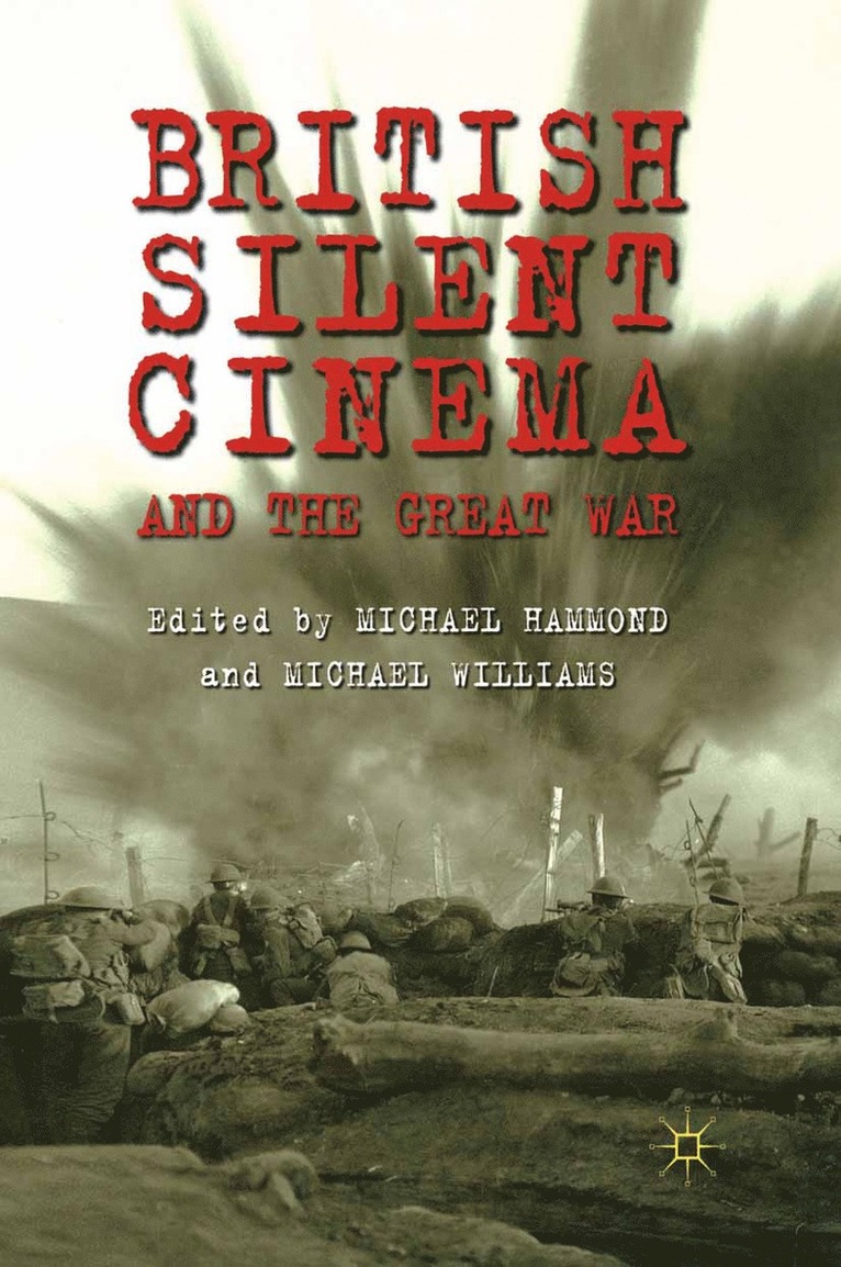M. Hammond, M. Williams - British Silent Cinema and the Great War, Häftad