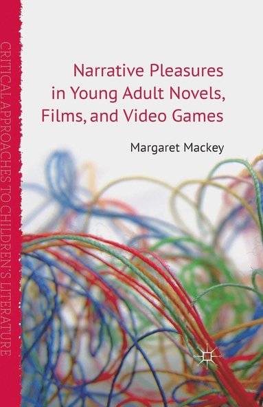 bokomslag Narrative Pleasures in Young Adult Novels, Films and Video Games