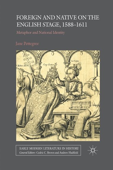 bokomslag Foreign and Native on the English Stage, 1588-1611