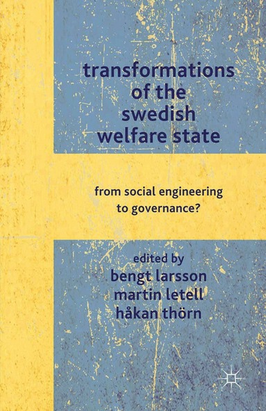 B. Larsson, M. Letell, H. Thörn - Transformations of the Swedish Welfare State, Häftad