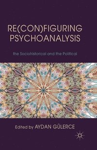 bokomslag Re(con)figuring Psychoanalysis