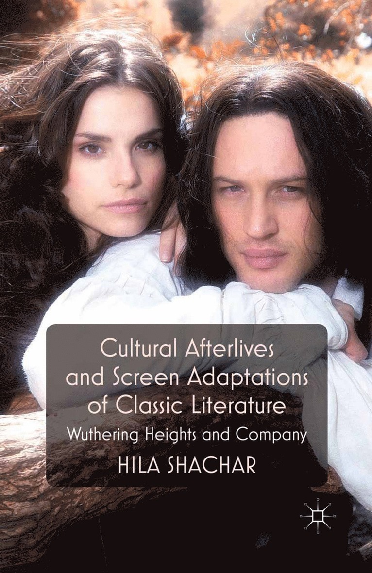 H. Shachar - Cultural Afterlives and Screen Adaptations of Classic Literature, Häftad