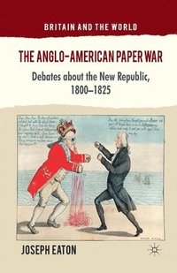bokomslag The Anglo-American Paper War
