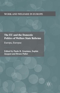 bokomslag The EU and the Domestic Politics of Welfare State Reforms