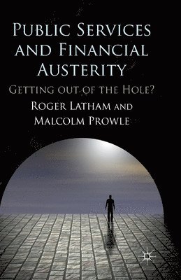 R. Latham, M. Prowle - Public Services and Financial Austerity, Häftad