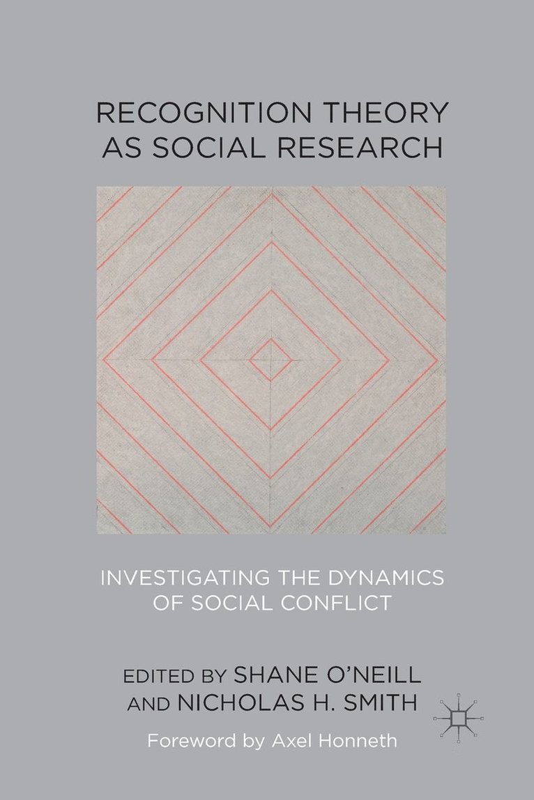 Shane O'Neill, Nicholas H. Smith - Recognition Theory as Social Research, Häftad