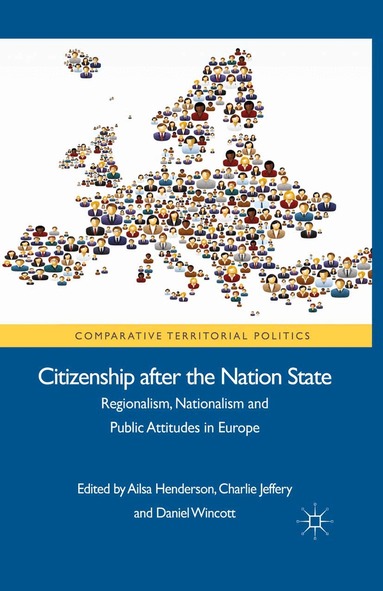 Charlie Jeffery, Daniel Wincott, A. Henderson - Citizenship after the Nation State, Häftad