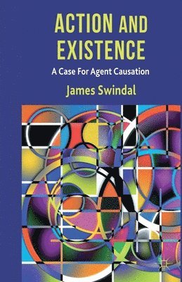 J. Swindal - Action and Existence, Häftad