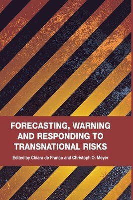 C. Meyer, Kenneth A. Loparo, Chiara de Franco, Kenneth A Loparo - Forecasting, Warning and Responding to Transnational Risks, Häftad