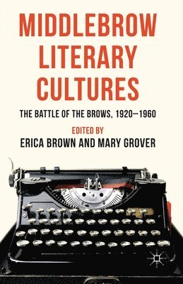 bokomslag Middlebrow Literary Cultures