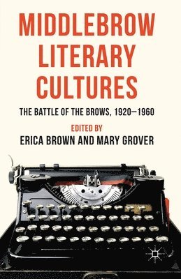 Middlebrow Literary Cultures 1
