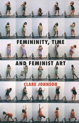 Femininity, Time and Feminist Art 1