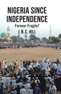 bokomslag Nigeria Since Independence