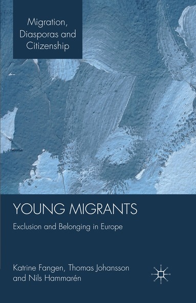 K. Fangen, T. Johansson, N. Hammarén - Young Migrants, Häftad