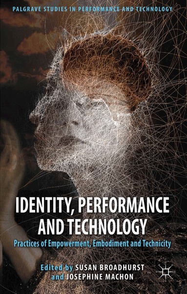 S. Broadhurst, J. Machon - Identity, Performance and Technology, Häftad