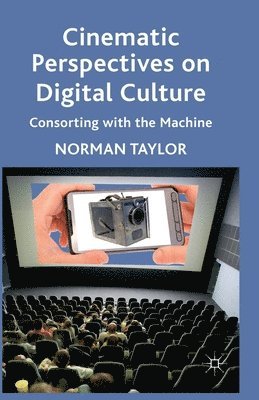 Cinematic Perspectives on Digital Culture 1
