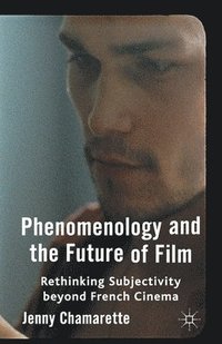 bokomslag Phenomenology and the Future of Film