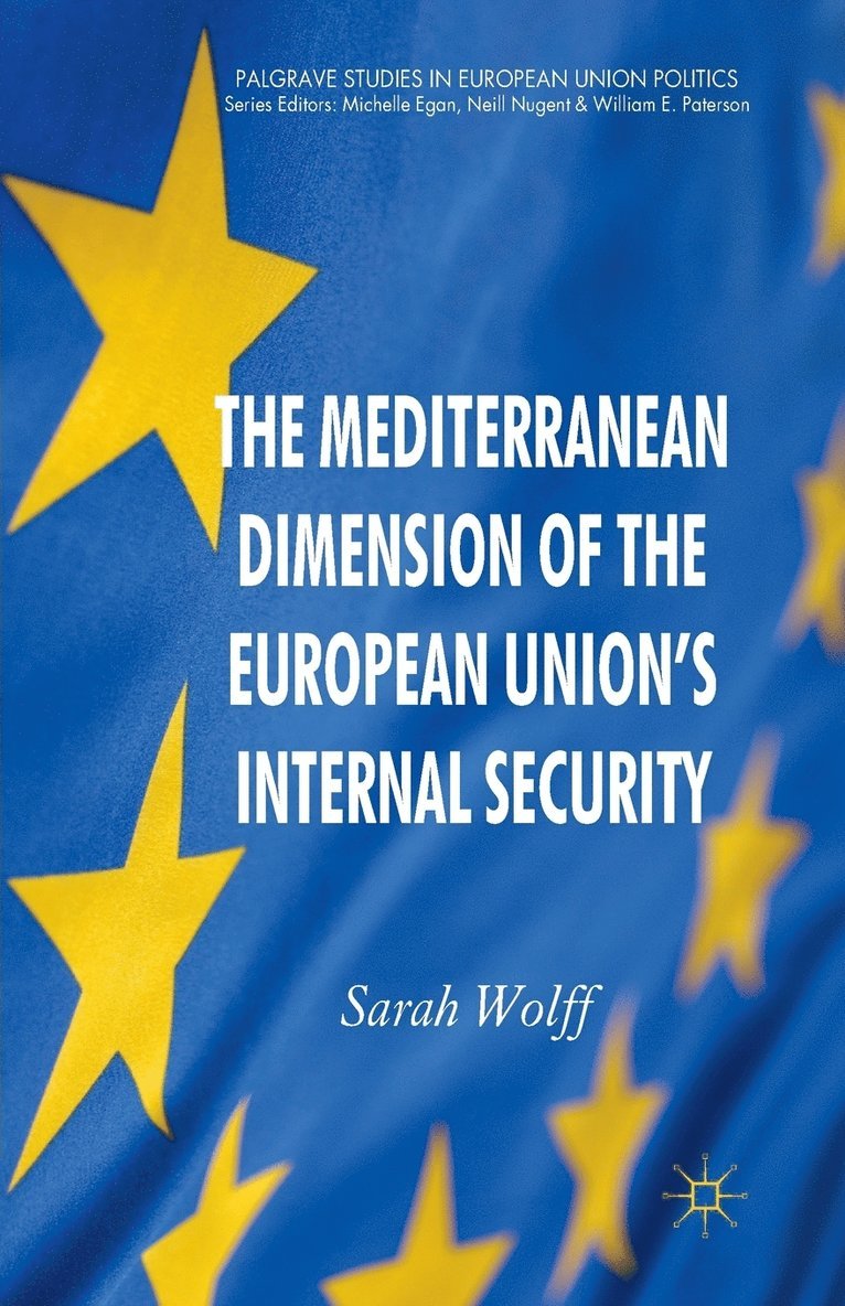 S. Wolff - Mediterranean Dimension of the European Union's Internal Security, Häftad