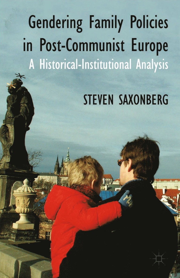 S. Saxonberg - Gendering Family Policies in Post-Communist Europe, Häftad
