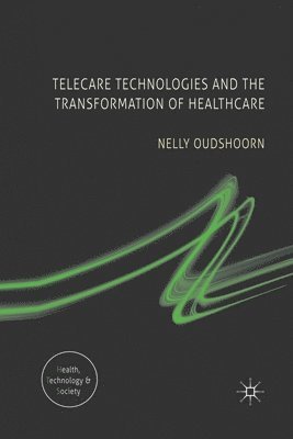 Telecare Technologies and the Transformation of Healthcare 1