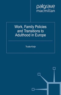 bokomslag Work, Family Policies and Transitions to Adulthood in Europe