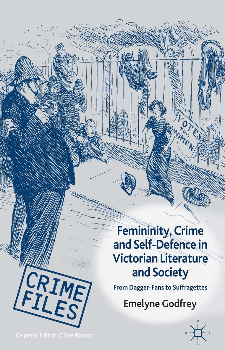 Femininity, Crime and Self-Defence in Victorian Literature and Society 1