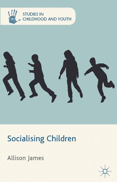 A. James - Socialising Children, Häftad