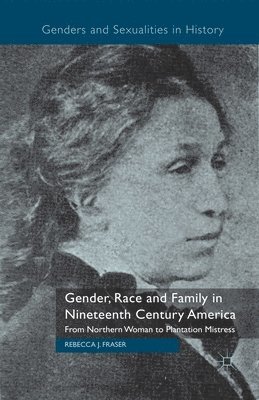 bokomslag Gender, Race and Family in Nineteenth Century America