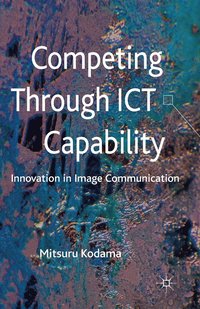 bokomslag Competing through ICT Capability