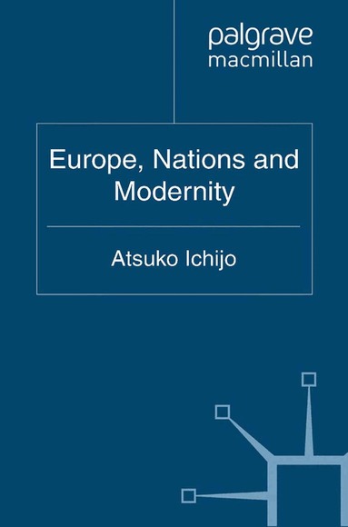 A. Ichijo - Europe, Nations and Modernity, Häftad