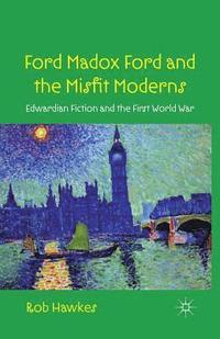 bokomslag Ford Madox Ford and the Misfit Moderns