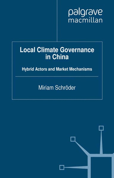 M. Schröder - Local Climate Governance in China, Häftad
