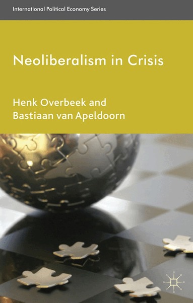 Henk Overbeek, Bastiaan van Apeldoorn, B. van Apeldoorn - Neoliberalism in Crisis, Häftad