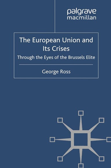 G. Ross - European Union and its Crises, Häftad