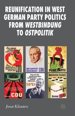 Reunification in West German Party Politics From Westbindung to Ostpolitik 1