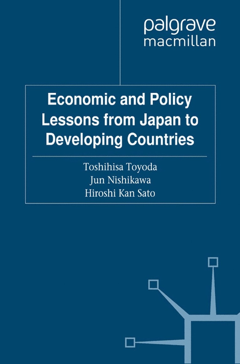 T. Toyoda, J. Nishikawa, H. Kan Sato, H Kan Sato - Economic and Policy Lessons from Japan to Developing Countries, Häftad