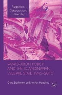 bokomslag Immigration Policy and the Scandinavian Welfare State 1945-2010