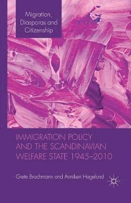 bokomslag Immigration Policy and the Scandinavian Welfare State 1945-2010