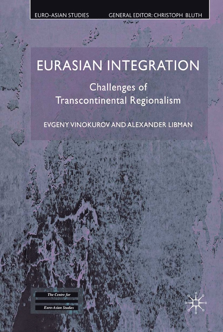 E. Vinokurov, A. Libman - Eurasian Integration, Häftad