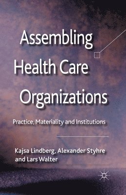 bokomslag Assembling Health Care Organizations