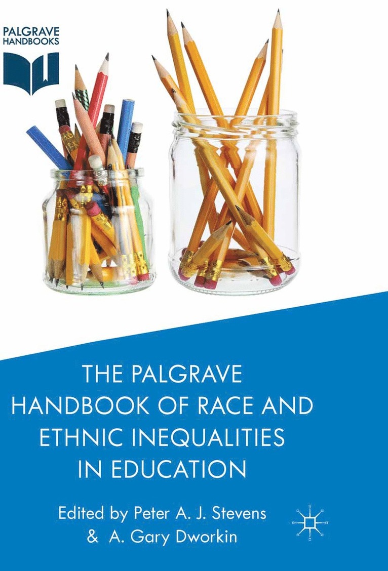 The Palgrave Handbook of Race and Ethnic Inequalities in Education 1