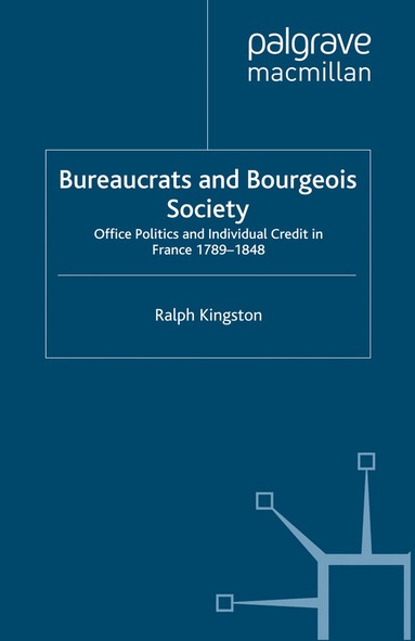 R. Kingston - Bureaucrats and Bourgeois Society, Häftad