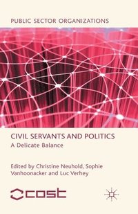 bokomslag Civil Servants and Politics