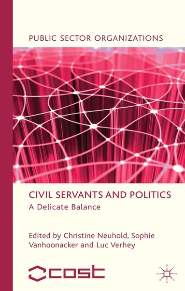 C. Neuhold, S. Vanhoonacker - Civil Servants and Politics, Häftad